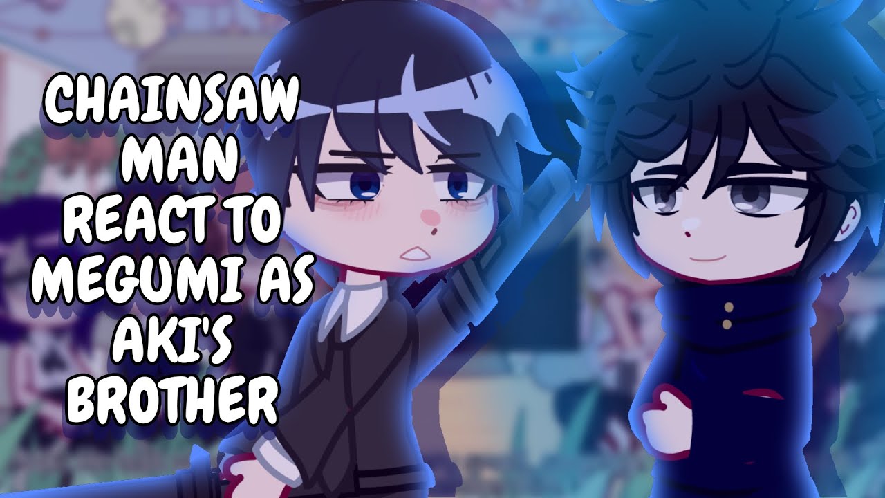Chainsaw Man React To Megumi As Aki's Brother || Gacha React