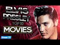 Top 10 Elvis Presley Movies of All Time