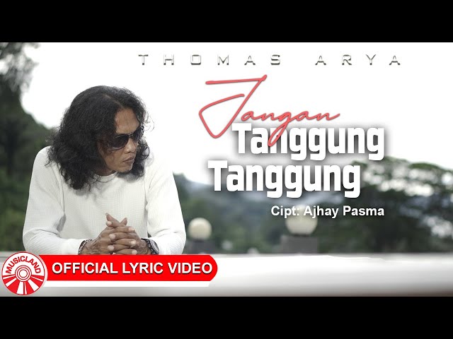 Thomas Arya - Jangan Tanggung-Tanggung [Official Lyric Video HD] class=