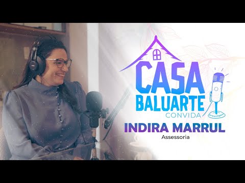 Casa Baluarte Convida | Ep 05 | Indira Marrul