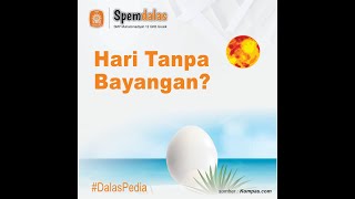 Hari Tanpa Bayangan (02 Maret 2022)