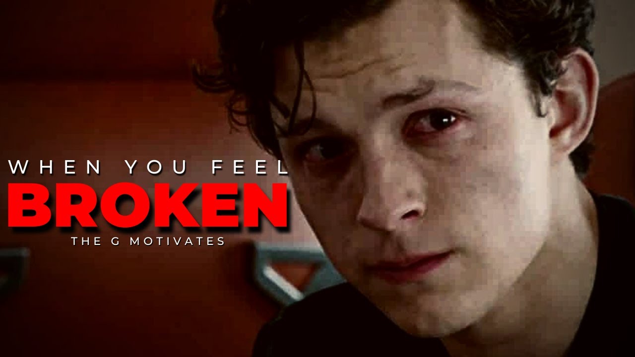 WHEN YOU FEEL BROKEN - Motivational Speech - YouTube