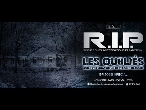 Chasseurs de Fantômes #RIP : L'ancien asile de Maison Blanche
