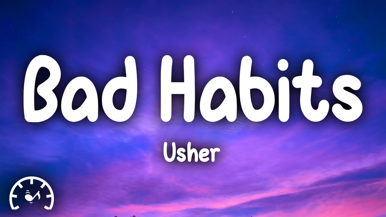 Usher - Bad Habits (Lyrics)