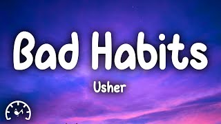 Usher - Bad Habits (Lyrics)
