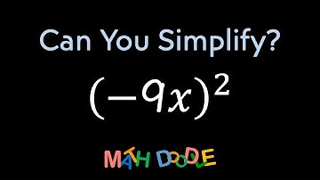 Simplifying Expression with Exponents “(–9𝑥)^2” | Step-by-Step Algebra Solution - Math Doodle