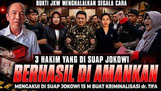 HARI INI 3 HAKIM BERHASIL DI AMANKAN‼️ AKUI DI SUAP JOKOWI BUAT KRIMINALISASI dr. TIFA 😱