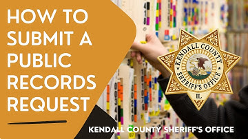 How to Submit a Public Records Request at the Kendall County Sheriff