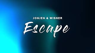 JONJEN & WISNER - Escape (Lyrics)