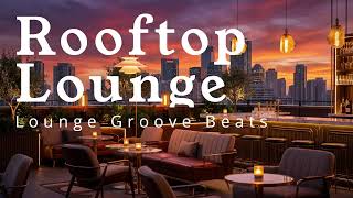 Rooftop Lounge | Smooth Rhodes &amp; Organ Groove | 95 BPM | Lounge Groove Beats