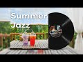 행복한 여름 카페 음악 - 편안한 보사노바 &amp; 재즈 | Smooth Jazz Piano Music for Relaxing Summer Morning