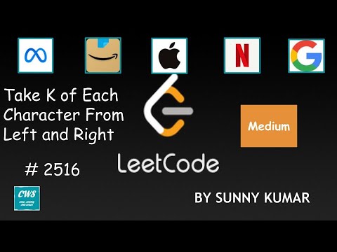 Take K of Each Character From Left and Right | 2516 LeetCode | Leetcode ...