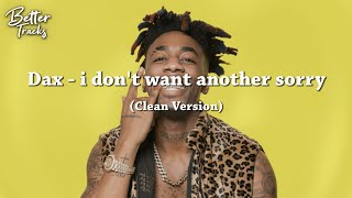 Dax - i don't want another sorry (feat. Trippie Redd) 🔥 (Best Clean Version)