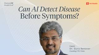 Can AI Detect Disease Before Symptoms w/ Dr. Guru Banavar, Founding CTO, Viome