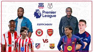 #LIVEGAME #PREMIERLEAGUE #COPA-DEL-REY: BRENTFORD (0 - 0) ARSENAL | ATLÉTICO MADRID (2-0) BARCELONA