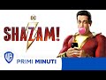 Primi Minuti | Shazam!