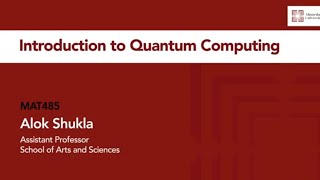 Professor Alok Shukla on Introduction to Quantum Computing