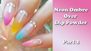 Gel Ombre Design Over Dip Powder - Part 2 of 2 @naq57
