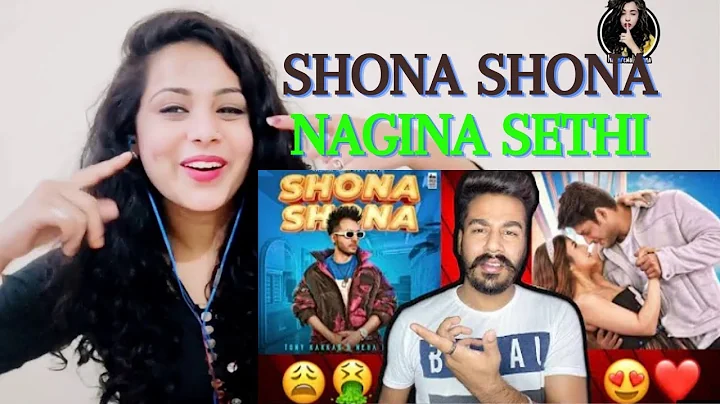 Shona Shona Tony Kakkar || Nagina Sethi | Reaction...