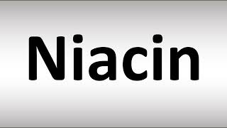 How to Pronounce Niacin Vitamin B3