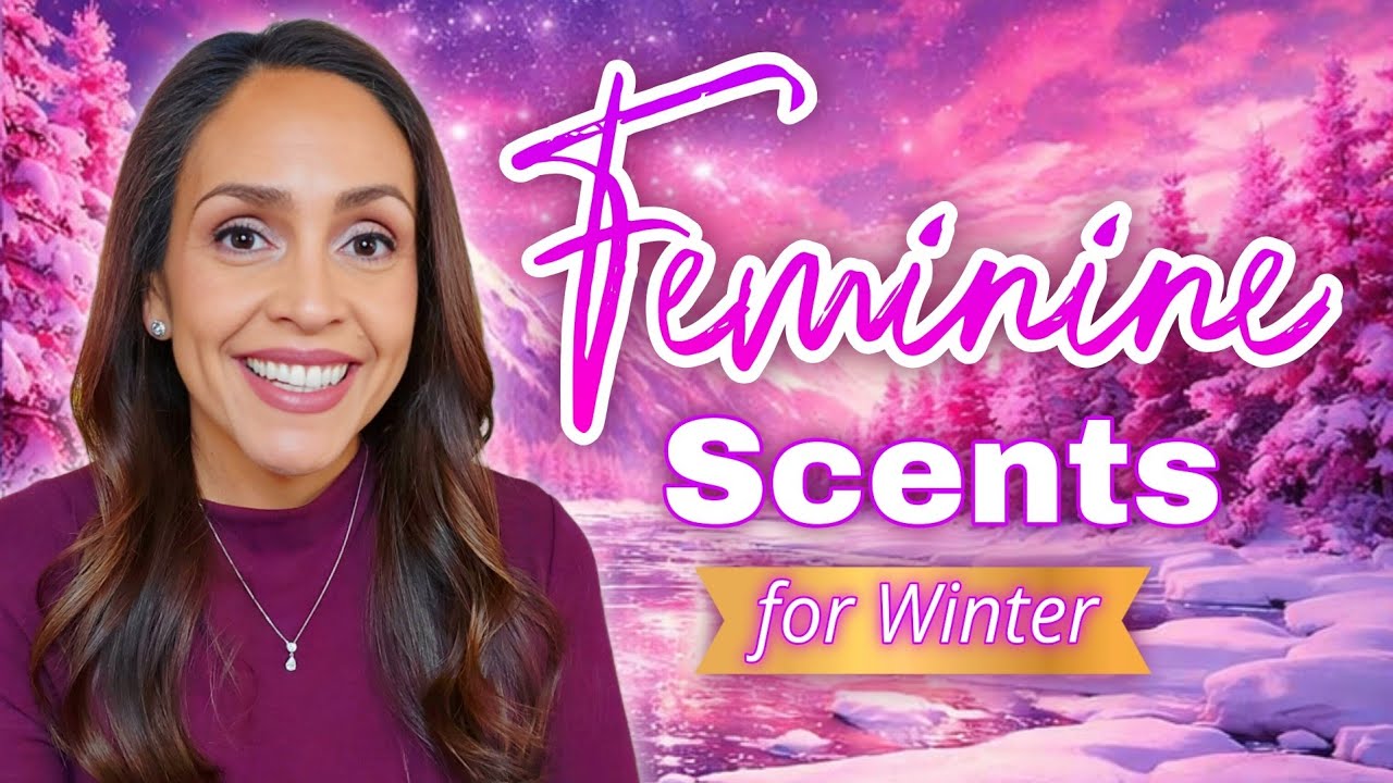 FEMININE PERFUMES - TOP TEN Winter Fragrances 