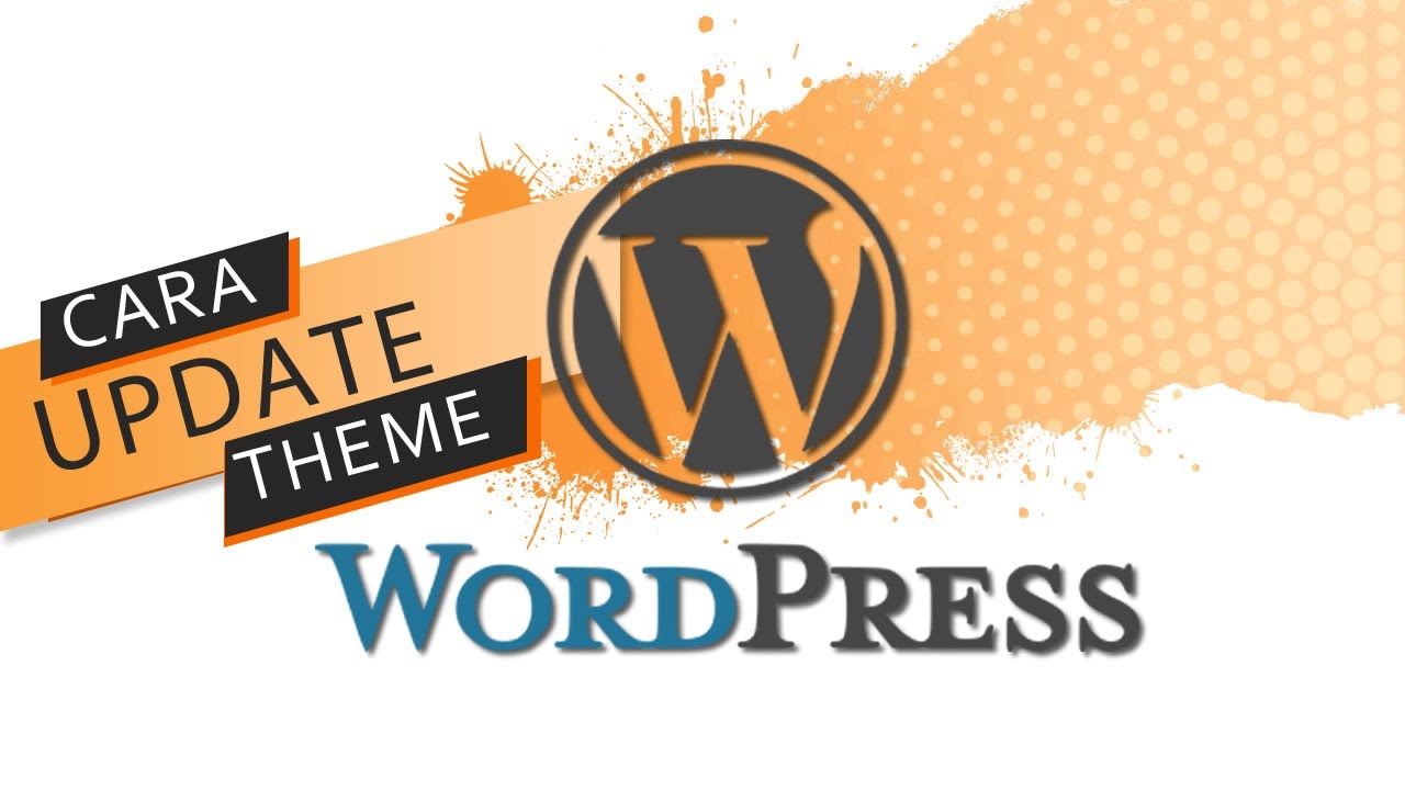Cara Update Theme WordPress Ke Versi Terbaru - Belajar WordPress - YouTube