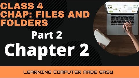 Class 4 Computer Chapter 2 Files and Folders [ Part 2 ]