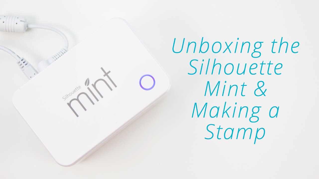 Silhouette Mint Tutorial : Unboxing + How to Make Your First Custom Stamp 