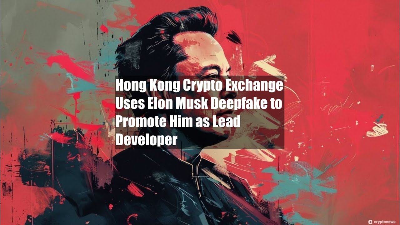Hong Kong Crypto Exchange Uses Elon Musk Deepfake to Promote Him as -  YouTube