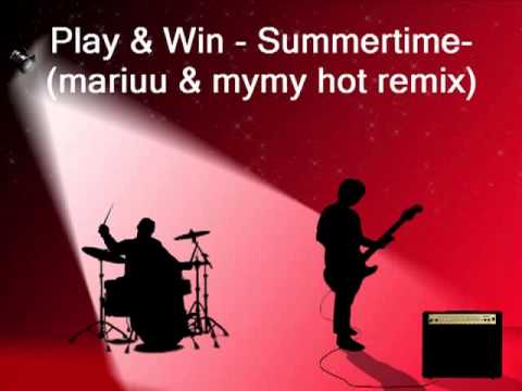 Play & Win - Summertime (mariuu & mymy hot remix)