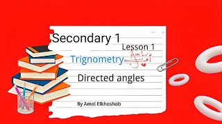 Sec. 1 / Trignometry / Lesson 1 / Directed angles /Unit 2 / First term / math