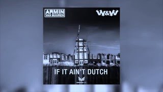 Armin van Buuren & W&W - If It Ain't Dutch vs Destiny (Armin van Buuren mashup)