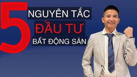 5 nguyên tắc đầu tư bất động sản | Trần Văn Định