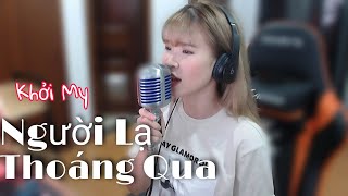 Người lạ thoáng qua- Khởi My