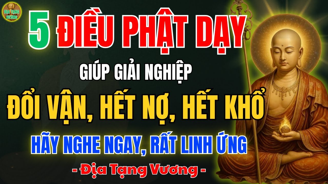 Địa Tạng Vương Dạy 5 Điều Này Giúp Giải Nghiệp Nhanh – Cuộc Đời Hết Nợ, Hết Khổ, Rất Linh Nghiệm