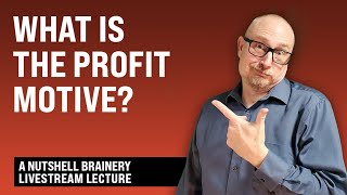 What Is the Profit Motive? - Module 6