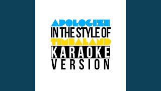 Apologize (In the Style of Timbaland) [Karaoke Version] - Karaoke - Ameritz