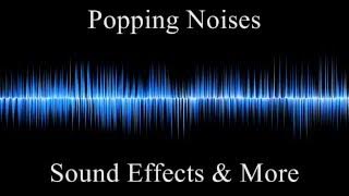 Popping noises -  Sound effects