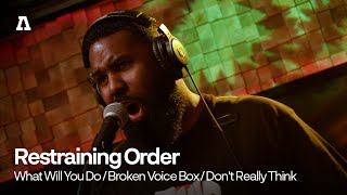 Restraining Order - What Will You Do / Broken Voice Box / Don't Really Think | Audiotree Live