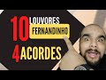 APRENDA 10 LOUVORES DO FERNANDINHO COM APENAS 4 ACORDES