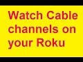 How To Watch Cable TV On Roku With Spectrum