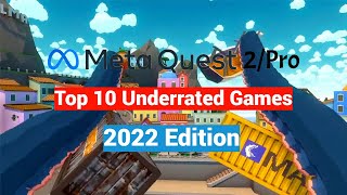 Top 10 Underrated VR Games On Oculus Quest 2 / Meta Quest Pro - 2022 Edition!