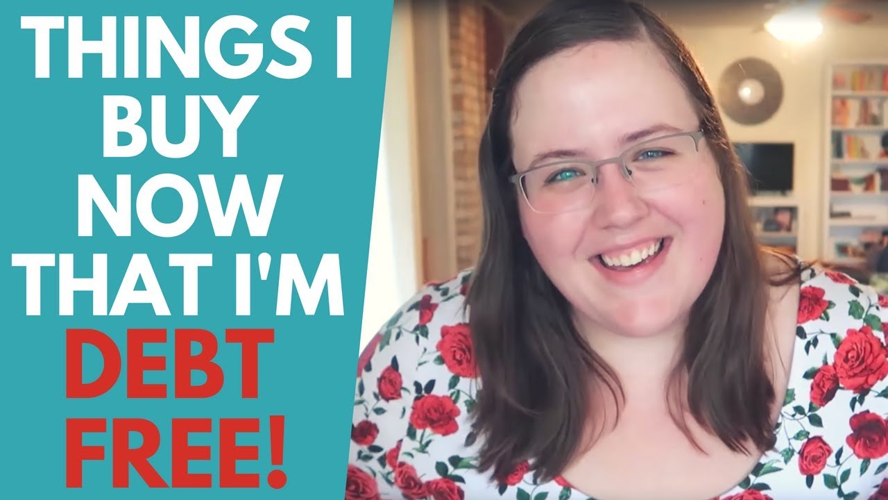 What I buy now that I'm DEBT FREE