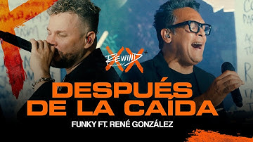 Después De La Caída | Funky Ft. @ReneGonzalez #Rewind (Video Oficial)