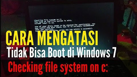 Cara Mengatasi Checking file system on C saat startup windows 7