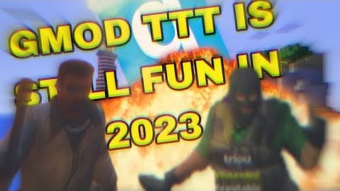 GMOD TTT IS STILL FUN IN 2023