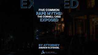 Five Common Rape Myths: The Cornell Case Exposed