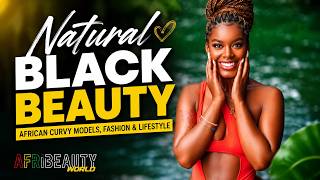 Natural Black Beauty 🥰🥰 | African Curvy Models, Fashion & Lifestyle | AfriBeauty World
