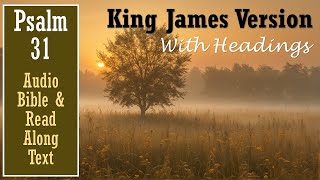 Psalm 31 | KJV AUDIO BIBLE (With Text & Images)