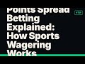 Points Spread Betting Explained: How Sports Wagering Works